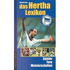 Das Hertha-Lexikon. Spieler, Tore, Meisterschaften