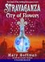 Stravaganza: City of Flowers (Part 3)