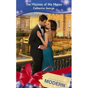 The Mistress of His Manor (Modern Romance) by Catherine George