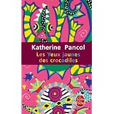 YEUX JAUNES DES CROCODILES (LES)by KATHERINE PANCOL