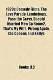 1920s Comedy Films: The Love Parade, Lambchops, Pass the Gravy, Should Married Men Go Home?, That's My Wife, Wrong Again, the Cohens and K-