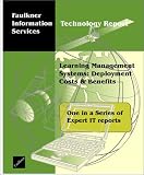 Review Faulkner Information Services  / Learning Management Systems: Deployment Costs & Benefits