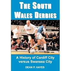 The South Wales Derbies: A History of Cardiff City Versus Swansea City