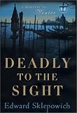 Deadly to the Sight: A Mystery of Venice (Urbino Macintyre Series)