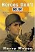 Heroes Don't Run: A Novel of the Pacific War