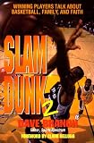 Slam Dunk 2: Winning Players Talk About Basketball, Family, and Faith