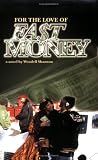 For the Love of Fast Money