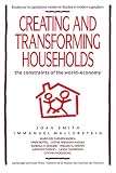 Creating and Transforming Households: The Constraints of the World-Economy (Studies in Modern Capitalism)