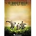 O Brother, Where Art Thou?: Piano/Vocal Highlights (Piano/Vocal/Guitar Songbook)