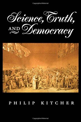 Science, Truth, and Democracy (Oxford Studies in the Philosophy of Science), by Philip Kitcher