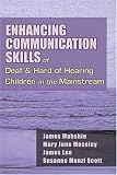 Enhancing Communication Skills of Deaf and Hard of Hearing Children in the Mainstream