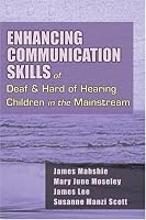 Enhancing Communication Skills of Deaf and Hard of Hearing Children in the Mainstream