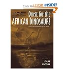 Quest for the African Dinosaurs: Ancient Roots of the Modern World by Louis Jacobs