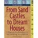 From Sand Castles to Dream Houses: A Planner for Building or Remodeling Your Home