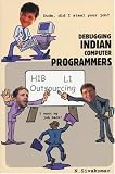 Dude, Did I Steal Your Job? Debugging Indian Computer Programmers