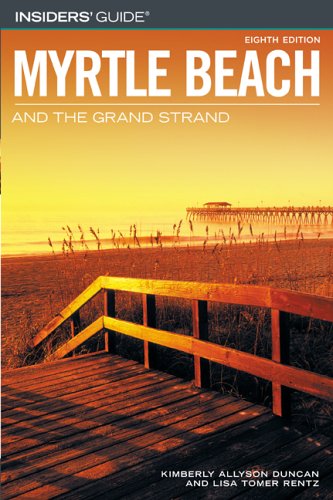 City Travel Guides Discounted  Books : Insiders' Guide to Myrtle Beach and the Grand Strand, 8th (Insiders' Guide Series)