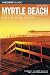 Insiders' Guide to Myrtle Beach and the Grand Strand, 8th (Insiders' Guide Series)