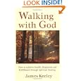 Walking with God, How to achieve Health, Happiness and Fulfillment Through Spiritual Healing by James Keeley