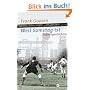 Weil Samstag ist. Fu�ballgeschichten