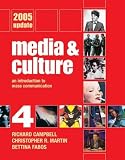 Media and Culture Fourth Edition 2005 Update: An Introduction to Mass Communication