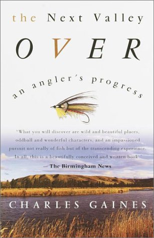 The Next Valley Over: An Angler's Progress