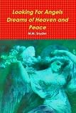 Looking For Angels Dreams of Heaven and Peace