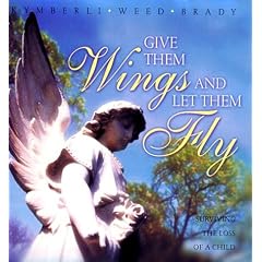 Give Them Wings and Let Them Fly: Surviving the Loss of a Child
