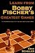 Learn from Bobby Fischer's Greatest Games