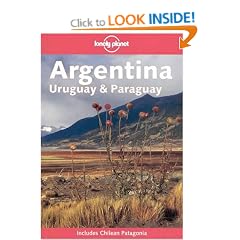Argentina, Uruguay and Paraguay (Lonely Planet Country Guide)