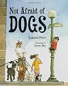 Not Afraid of Dogs