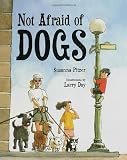 Not Afraid of Dogs