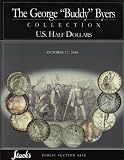  : The George 'Buddy' Byers Collection of U.S. Half Dollars and Buffalo Nickels [Stack's Public Auction Sale, Oct. 17 2006]