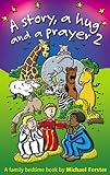 A story, a hug and a prayer 2 : a family bedtime book