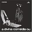 A Divina Comedia Ou Ando Meio Desligado