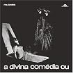 A Divina Comédia ou Ando Meio Desligado