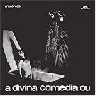 A Divina Comedia Ou Ando Meio Desligado