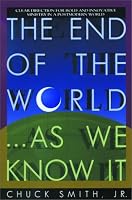 The End of the World...As We Know It: Clear Direction for Bold and Innovative Ministry in a Postmodern World