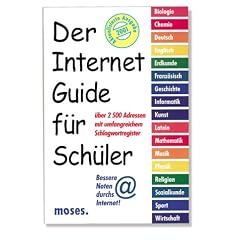 Der Internet- Guide f�r Sch�ler 2001. Das Wissen der Welt und wo du es findest. ( Ab 12 J.)