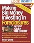 Making Big Money Investing In Foreclosures Without Cash or Credit, 2nd Ed.
