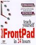 Teach Yourself Microsoft Frontpad in 24 Hours (Sams Teach Yourself...)