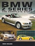 BMW Z-Series: The Complete Story