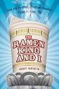 The Ramen King and I: How the Inventor of Instant Noodles Fixed My Love Life