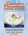 Children's Picturebook Price Guide, 2006-2007: Finding, Assessing, & Collecting Contemporary Illustrated Books