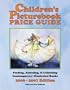 Children's Picturebook Price Guide, 2006-2007: Finding, Assessing, & Collecting Contemporary Illustrated Books