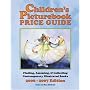 Children's Picturebook Price Guide, 2006-2007: Finding, Assessing, & Collecting Contemporary Illustrated Books