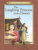The Laughing Princess of the Desert: The Diary of Sarah`s Traveling Companion (Promised Land Diaries)