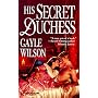His Secret Duchess (Harlequin Historical Romances, No 393)