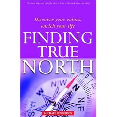 Finding True North: Discover Your Values, Enrich Your Life