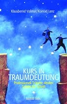 Kurs in Traumdeutung / mit CD-ROM: Professionell Träume deuten Schritt für Schritt