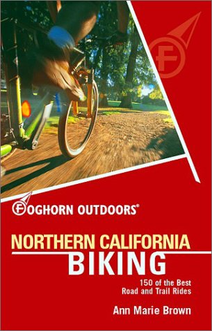 City Travel Guides Discounted  Books : Foghorn Outdoors Northern California Biking: 150 of the Best Road and Trail Rides (Foghorn Outdoors)
